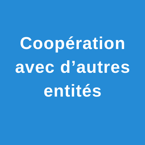 Coopération avec d’autres entités